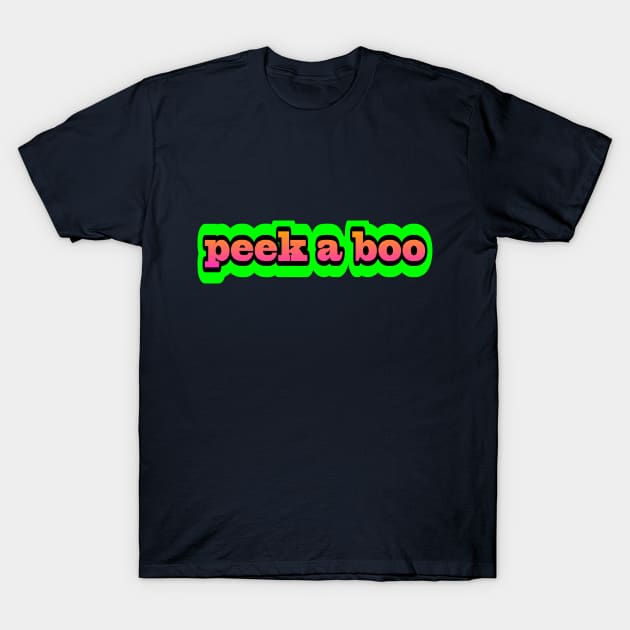 peek a boo T-Shirt by Kiky